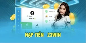 hướng dẫn nạp tiền 23win