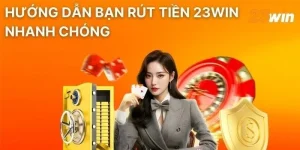 quy trình rút tiền 23win